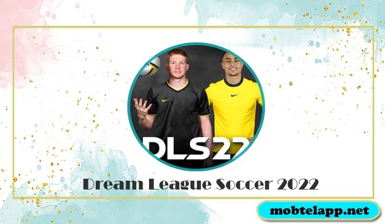 تحميل لعبة دريم ليج Dream League Soccer 2022‏ للاندرويد أخر اصدار برابط مباشر