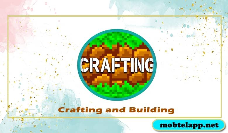 تحميل لعبة Crafting and Building للاندرويد قم ببناء واصنع ما تريد في اللعبة