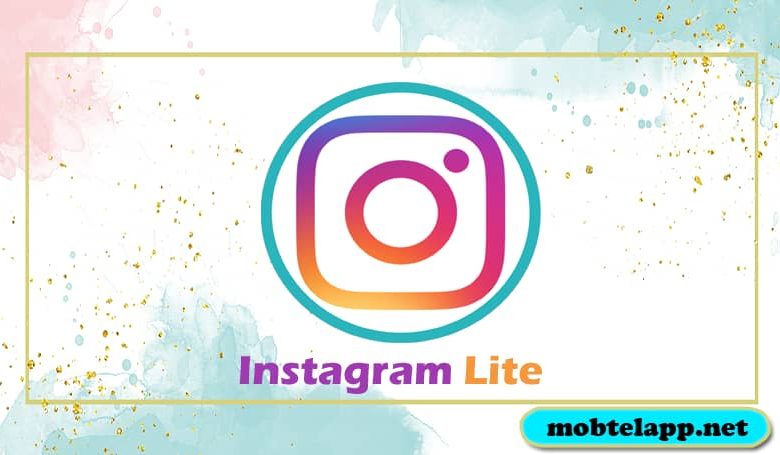 تحميل تطبيق انستقرام لايت 2022 Instagram Lite النسخة الخفيفة للاندرويد
