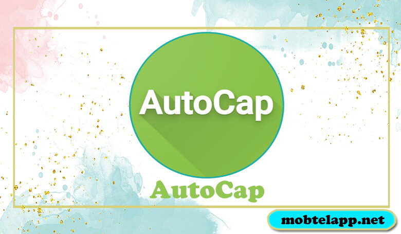 تحميل تطبيق AutoCap اخر اصدار للاندرويد لتحويل صوت الفيديو الى نص