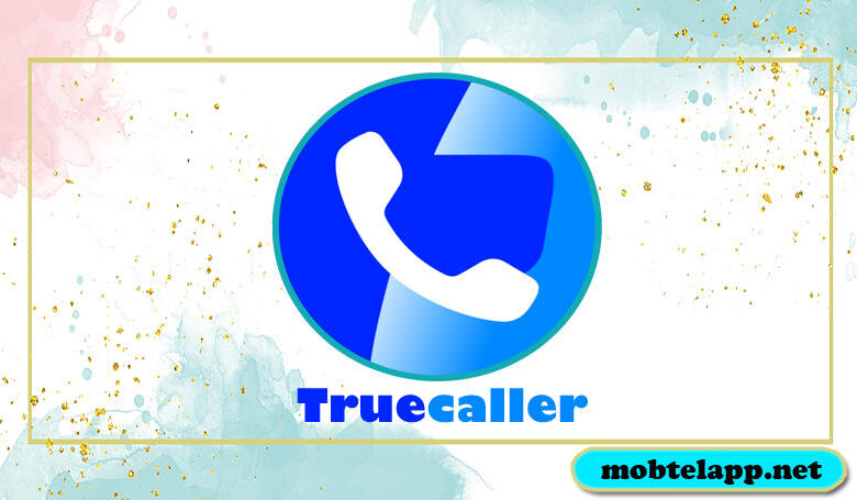 تحميل برنامج تروكولر Truecaller اخر اصدار للاندرويد برنامج اظهار اسم المتصل